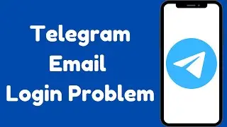 How to Fix Telegram Email Login Problem (2024)