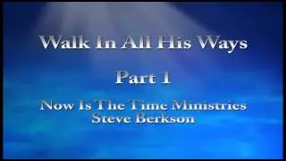 Walk In All His Ways - Part 1