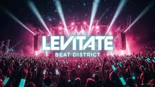 Levitate - Beat District 🔥 Euphoric Hardstyle Drop