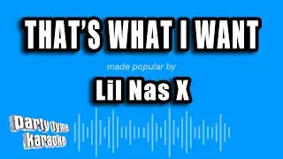 Lil Nas X - THAT'S WHAT I WANT (Karaoke Version)