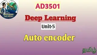 Auto encoder in deep learning tamil||AD3501||Unit-5||AI&DS||Anna university regulation 2021.