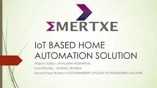 IoT Based Home Automation Solution | Emertxe Internship Project Presentation and Demonstration ||