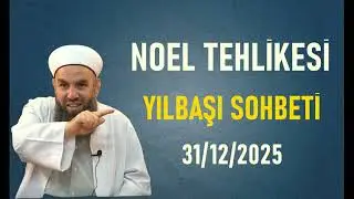 NOEL TEHLİKESİ YILBAŞI SOHBETİ ! Ali Haydar Küpelioğlu Hocaefendi