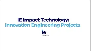 IE Impact Technology | Innovation & Engineering Projects