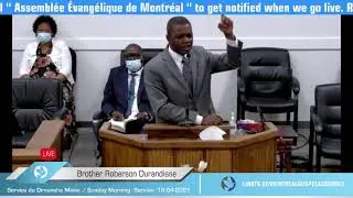 Service Du Dimanche Matin/Sunday Morning Service -18/04/2021/Bro Roberson Durandisse