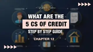 What are the 5 Cs of Credit? | Chapter 12