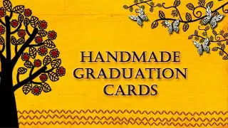 HANDMADE GRADUATION CARDS