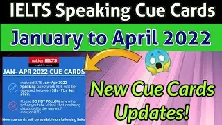 IELTS January to April new cue cards 2022 | makkar new cue cards Update 2022, Jan to April cue cards