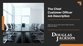 The Chief Customer Officer Job Role and overeview