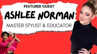 Ashlee Norman on the Truth Behind Hair Education: Educator or Content Creator?
