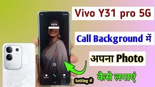 Vivo Y31 5G call background setting | How to set your photo on call screen in Vivo Y31 5G