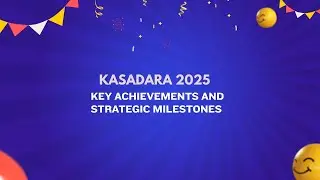 Kasadara 2025 Key Achievements and Strategic Milestones