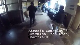Airsoft Gameplay @ Skirmish, The Stan, Sheffield
