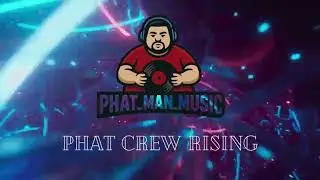 Phat Crew Rising