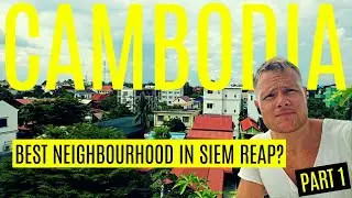 Is WAT BO the BEST NEIGHBOURHOOD in SIEM REAP, CAMBODIA for EXPATS?