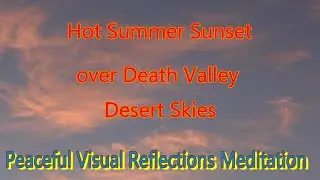 Peaceful Visual Meditation: Hot Summer Sunset over Desert in Untouched Colors | ASMR Before Sleep