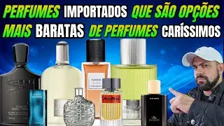 PERFUMES IMPORTADOS QUE SÃO OPÇÕES MAIS BARATAS DE PERFUMES CARÍSSIMOS