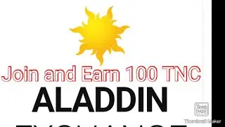 Aladdin Free Join And GEt 100 TNC token