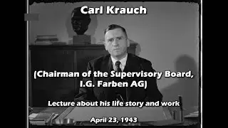 Carl Krauch (Chairman of the Supervisory Board, I.G. Farben AG) &ndash; Lecture on his work,April 23, 1943