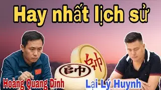 Trận cờ tướng hay nhất lịch sử giữa Lại Lý Huynh vs Hoàng Quang Dĩnh 
