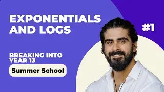 Exponentials And Logs | Lesson 1 | Breaking Into Year 13 | Y13 Maths Summer School |