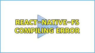 React-Native-FS Compiling Error
