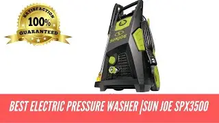 Best electric pressure washer|Sun Joe SPX3500
