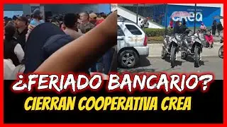 &iquest;Feriado Bancario?  Cierran cooperativa CREA