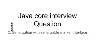 core java interview most -frequently asked question:- serialization