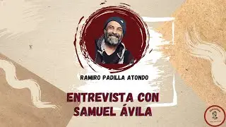 Entrevista con Samuel &Aacute;vila