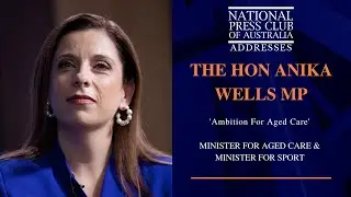 IN FULL: The Hon Anika Wells MP Addresses the National Press Club of Australia