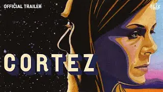 Cortez | Official Trailer | Drama