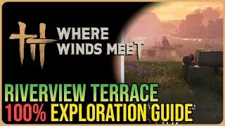 Riverview Terrace 100% Exploration &ndash; Where Winds Meet