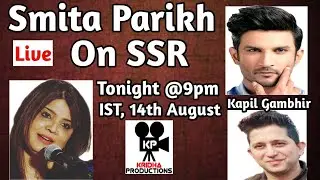 Smita Parikh Live On Sushant Singh Rajput On Kridha Productions