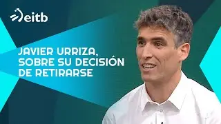 Javier Urriza, sobre su decisión de retirarse: ''Es un proceso, sentía que había que dar el paso''