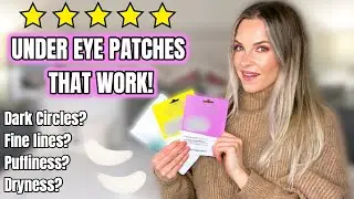 UNDER EYE PATCHES - THAT WORK! | DARK CIRCLES, PUFFINESS, FINE LINES & DRYNESS