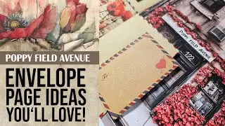 ENVELOPE JUNK JOURNAL PAGE IDEAS YOU'LL LOVE!  [POPPY FIELD AVENUE JUNK JOURNAL]
