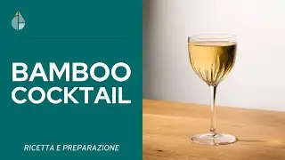 Bamboo Cocktail: ricetta, bilanciamento e preparazione