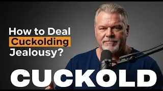How to Deal With Cuckold Jealousy?