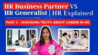 HR Generalist VS HR Business Partner | A Roadmap for a successful CAREER in HR Industry | PART 1