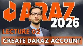Daraz Complete Course 2026 | Create Daraz Account Step By Step | Lecture 02 | Maaz Ali