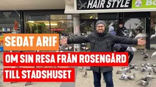 Kommunalrådet Sedat Arif (S) om sin resa från Rosengård till Stadshuset