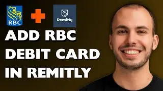 RBC How to Add an RBC Debit Card in Remitly [Step-by-Step Guide]