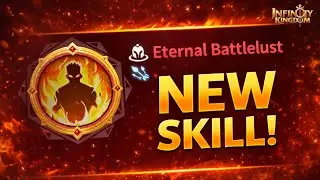 Infinity Kingdom: New Skill Legendary skill Eternal Battlelust... AGAIN?!?