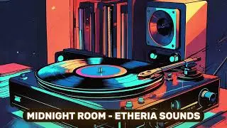 Midnight Room 🎷 Etheria Sounds (Official Audio)