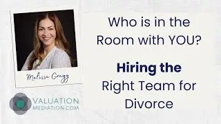 Who Should Be In The Room? Your Divorce Team & Taking Control (Divorce Financial Mediator St. Louis)