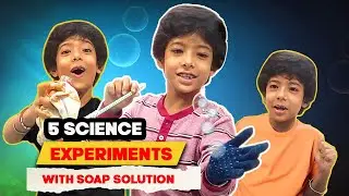 5 Science Experiments With Soap Bubbles | Activity For Kids In Summer Holidays