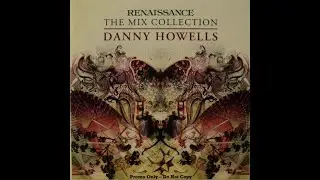 Danny Howells @ Renaissance The Mix Collection CD 1  [2008]