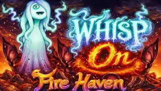 What if the whisp If I were in Fire Haven?(Wath-if)