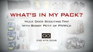 What's In My Pack? &mdash; Mule Deer Scouting Trip with Bobby Petit of PNWild